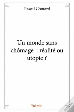 Capa do artigo Un Monde Sans Chomage : Realite Ou Utopie ?
