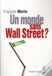Un Monde Sans Wall Street ?