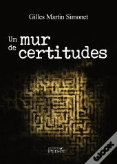 Un Mur De Certitudes