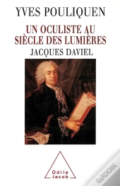 Un Oculiste Au Siècle Des Lumières : Jacques Daviel