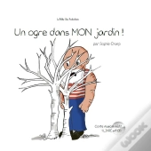 Un Ogre Dans Mon Jardin !