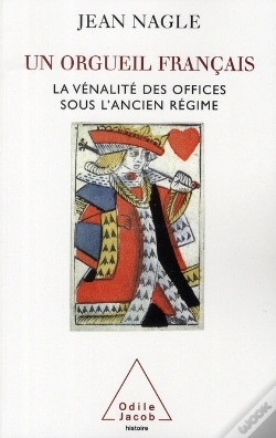 Capa do artigo Un Orgueil Français ; La Vénalité Des Offices Sous L'Ancien Régime