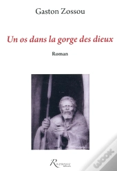 Un Os Dans La Gorge Des Dieux
