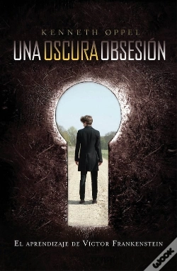 Capa do artigo Un Oscura Obsesión (El Aprendizaje De Víctor Frankenstein 1)