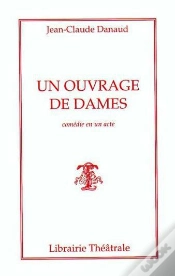Capa do artigo Un Ouvrage De Dames ; Comedie En Un Acte