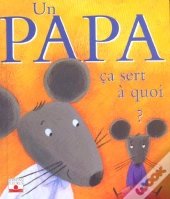 Un Papa Ca Sert A Quoi ?