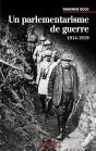 Un Parlementarisme De Guerre 1914-1919 - Preview