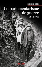 Un Parlementarisme De Guerre 1914-1919