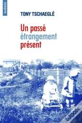 Un Passé Étrangement Présent