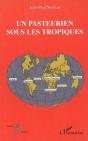 Un Pasteurien Sous Les Tropiques - Preview