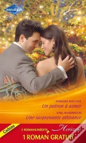 Un Patron A Aimer - Une Surprenante Attirance - Un Fabuleux Mariage
