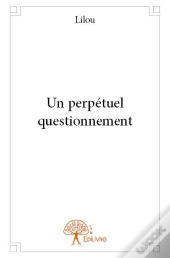 Un Perpetuel Questionnement