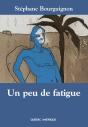 Un Peu De Fatigue - Preview
