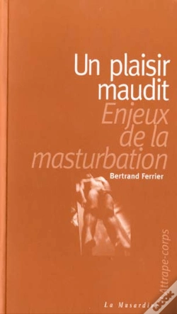 Capa do artigo Un Plaisir Maudit ; Enjeux De La Masturbation