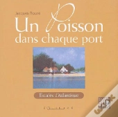 Un Poisson Dans Chaque Port ; Escales D'Atlantique