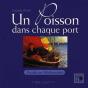 Un Poisson Dans Chaque Port - Escales En Mediterranee De Cerbere A Menton - Preview