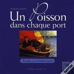 Capa do artigo Un Poisson Dans Chaque Port - Escales En Mediterranee De Cerbere A Menton