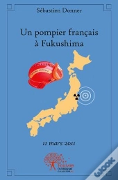 Un Pompier Francais A Fukushima