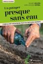 Un Potager Presque Sans Eau : Conseils Anti-Sécheresse Pour Cultiver Avec Sobriété - Preview