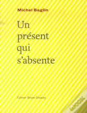 Un Présent Qui S'Absente