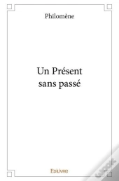 Un Present Sans Passe