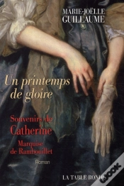Capa do artigo Un Printemps De Gloire ; Souvenirs De Catherine, Marquise De Rambouillet