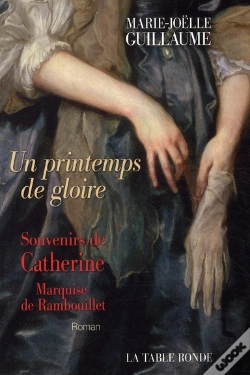 Capa do artigo Un Printemps De Gloire ; Souvenirs De Catherine, Marquise De Rambouillet