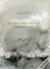 Un Printemps Difficile - Anthologie Poetique