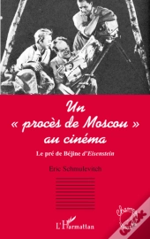 Un Procès De Moscou Au Cinéma ; Le Pré De Béjine D'Eisenstein