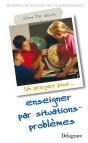 Un Projet Pour... Enseigner Par Situations-Problèmes - Preview