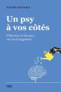 Un Psy À Vos Côtés : Cheminer En Douceur Vers Le Changement - Preview