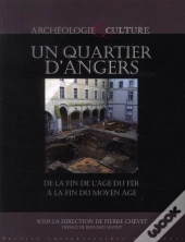 Un Quartier D'Angers ; De La Fin De L'Age Du Fer À La Fin Du Moyen Age