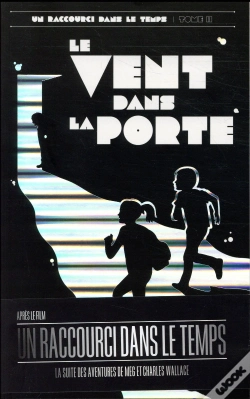 Capa do artigo Un Raccourci Dans Le Temps - Tome 2 - Le Vent Dans La Porte