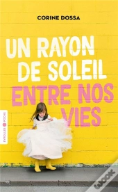 Un Rayon De Soleil Entre Nos Vies