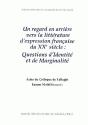 Un Regard En Arrière Vers La Littérature D'Expression Française Du 20e Siècle : Questions D'Identité Et De Marginalité.Colloque De Tallaght (Dublin), Irlande - Preview