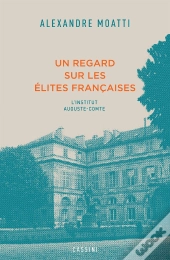 Un Regard Sur Les Élites Françaises : L'Institut Auguste-Comte