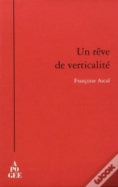 Un Rêve De Verticalité