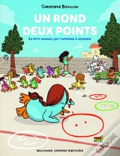 Un Rond, Deux Points ; Le Petit Manuel Qui T'Apprend À Dessiner