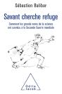 Un Savant Cherche Refuge ; Comment Les Grands Noms De La Science Ont Survécu À La Seconde Guerre Mondiale - Preview