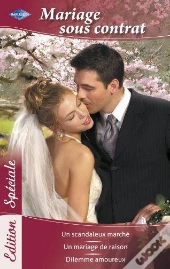 Un Scandaleux Marche - Un Mariage De Raison - Dilemme Amoureux