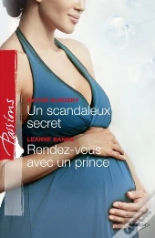 Un Scandaleux Secret + Rendez-Vous Avec Un Prince