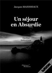 Un Séjour En Absurdie