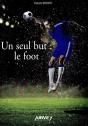 Un Seul But ; Le Foot - Preview