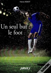 Un Seul But ; Le Foot