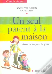 Un Seul Parent A La Maison ; Assurer Au Jour Le Jour