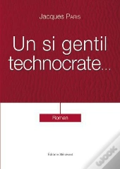 Un Si Gentil Technocrate