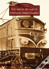 Un Siècle De Cartes Postales Ferroviaires