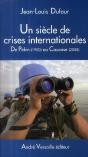 Un Siècle De Crises Internationales ; De Pékin (1900) Au Caucase (2008) - Preview