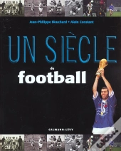 Un Siecle De Football ; Edition 2001