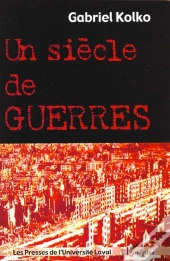 Un Siecle De Guerres ; Politique Conflits Et Societe Depuis 1914